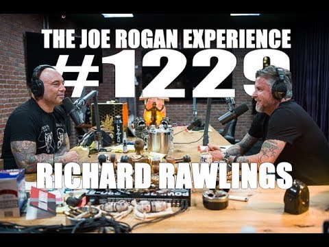 Joe Rogan Experience #1229 - Richard Rawlings Joe Rogan Experience #1229 - Richard Rawlings
