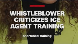 Whistleblower Criticizes Ice Agent Training
