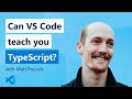 Livestream Rewind | Can VS Code teach you TypeScript?