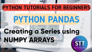 Python Pandas tutorial 2 | Creating Series using Numpy Arrays #class12