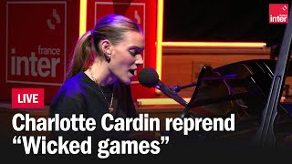 Charlotte Cardin reprend "Wicked games" de Chris Isaak dans le Grand dimanche soir