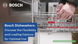 Bosch Dishwasher Loading Guide: Adjustable Racks, Flip Tines and Cutlery Tray