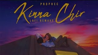 Kinna Chir - PropheC & Gravero (Lofi Remake)