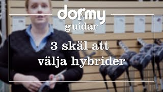 Dormy guidar - Tre skäl att välja hybrider