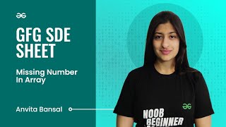 GFG SDE SHEET || Conquering the SDE Role || Missing Number in Array