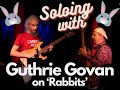 Soloing with Guthrie Govan on 'Rabbits' 🐰🐰🐰