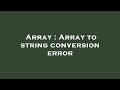 Array : Array to string conversion error