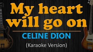 MY HEART WILL GO ON - Celine Dion (HD Karaoke)