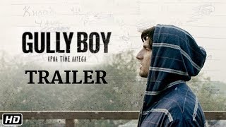 Gully Boy Official Trailer | Release on Today | Ranveer Singh, Alia Bhatt