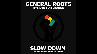 General Roots - Slow Down Ft Hollie Cook B-sides For Change