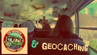 The Redneck Comedy Tour Bus & Geocaching