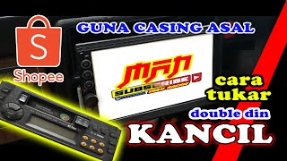 Cara Tukar ke Double Din Kancil