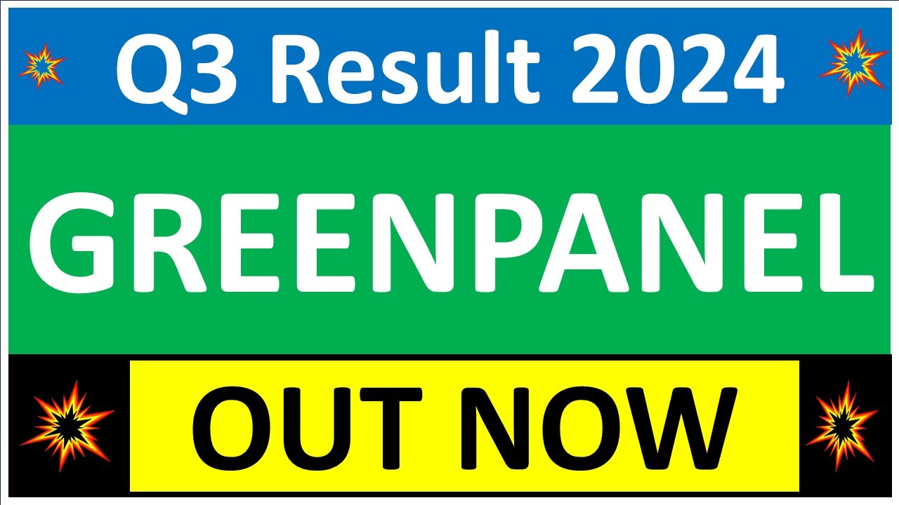 GREENPANEL Q3 Results 2024 | GREENPANEL INDUSTRIES Results Today ...