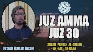 JUZ AMMA MERDU JUZ 30 Full Al Qur an Surah Pendek An Nas An Naba Ustadz Hanan Attaki Lc