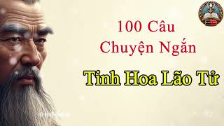 100 Câu Chuyện Ngắn Hay Nhất – Lấy Cảm Hứng Từ Danh Ngôn Lão Tử