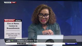 BREAKING NEWS | Fire at Metro Centre in Braamfontein