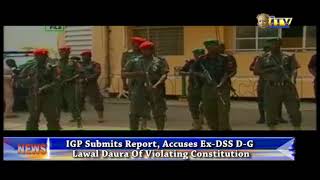 IGP submits report, accused sacked DSS DG of violating constitution