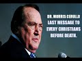 Dr Morris Cerullo Last Message Before He Passed On To Heaven - July 2020 Must Watch.