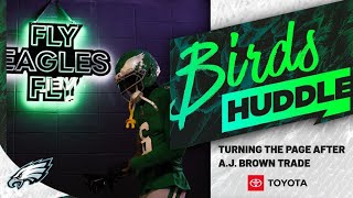 Turning the page after A.J. Brown trade | Birds Huddle