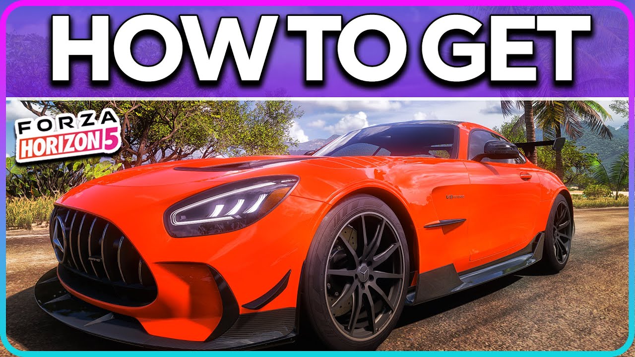 How To Get Mercedes-AMG GT Black Series 2021 In Forza Horizon 5 - YouTube