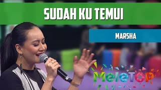 MeleTOP: Persembahan LIVE Marsha 'Sudah Ku Temui' Ep189 [14.6.2016]