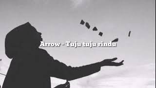 Arrow - Tuju tuju rindu (lirik)