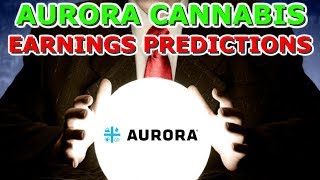 Aurora Cannabis Q2 Earnings Prediction - 2019 - How Much Will ACB Earn - Buy or Sell ACB Stock