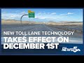 New toll lane technology takes effect beginning December 1