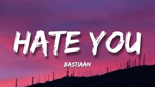 Bastiaan - Hate You (The Same) (Lyrics) feat. Torine