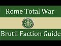 Brutii Faction Guide: Rome Total War