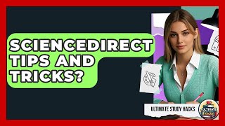 ScienceDirect Tips And Tricks? - Ultimate Study Hacks