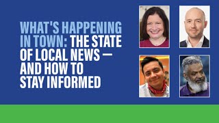 Issue Forum: The State of Local News and How to Stay Informed