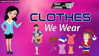 Different Types of Clothes | Seasons and Clothes | Clothes We Wear For Children | Kids Clothes