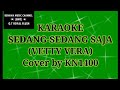 SEDANG SEDANG SAJA - KARAOKE (VETTY VERA) KAROKE Cover by KN1400