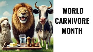 World Carnivore Month - Why Not Start Carnivore Now!