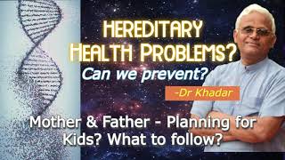 Hereditary health problems Can we prevent them? by Dr Khadar || Dr Khadar lifestyle