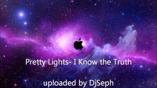 Pretty Lights- I Know the Truth
