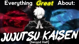 Everything GREAT About: Jujutsu Kaisen | Second Half