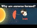 Why are auroras formed? | #aumsum #kids #science #education #children
