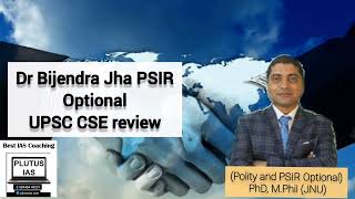 Dr Bijendra Jha PSIR Optional UPSC CSE review