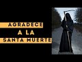 Santa Muerte: Oraciones para agradecer ¡No solo hay que pedir!