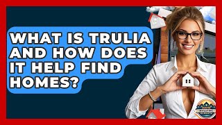 What Is Trulia And How Does It Help Find Homes? - Home Investing Experts