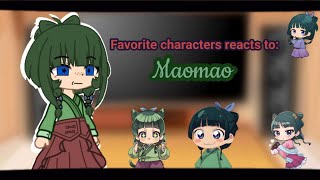 My favorite characters reacts to Maomao || Part 2/7 | The apothecary dairies || Gacha ||