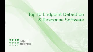 Top 10 Endpoint Detection & Response Software