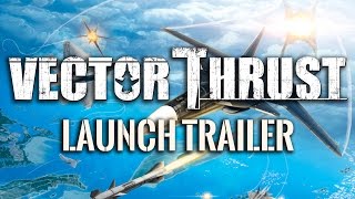 Vector Thrust - Launch Trailer