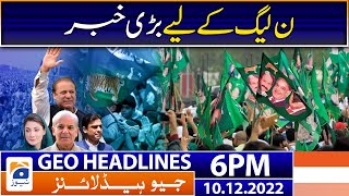 Geo Headlines Today 6 PM | Nawaz Sharif - Rana Sanaullah | 10 December 2022