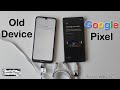 The Simplest Guide to Transferring Data from Your Old Android phone to Google Pixel