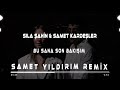 Sıla Şahin & Samet Kardeşler - Bu Sana Son Bakışım ( Samet Yıldırım Remix )