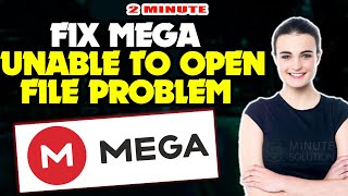 How to fix mega unable to open file problem 2024 | 5 Minute Solution