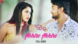 Akhire Akhire - Full Audio | Tu Mo Hero | Jyoti & Jhilik | Pragnya | Baida